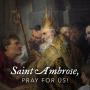 Saint Ambrose’s Story